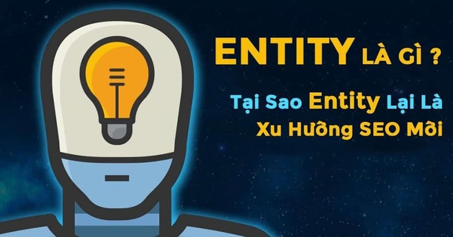 Cách làm SEO Entity chuẩn nhất và dễ nắm bắt 